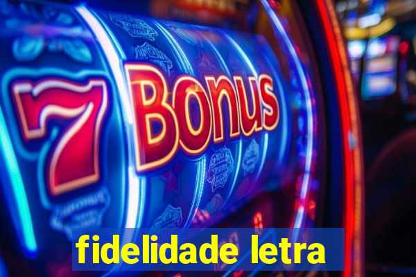 fidelidade letra